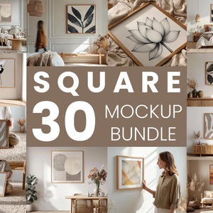 May include: A collection of 30 square art print mockups, featuring botanical designs, abstract art, and a ballerina sketch. The prints are displayed in various interior settings, with neutral colour palettes and wooden frames. The text "SQUARE 30 MOCKUP BUNDLE" is visible.