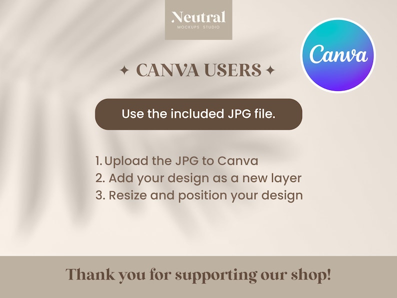 May include: An instructional graphic for Canva users featuring a brown rectangular button with the text Use the included JPG file. It includes a numbered list of three steps for uploading, layering, and resizing designs, plus a Canva logo icon.