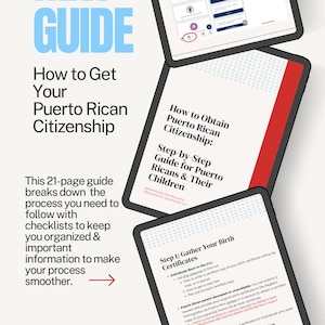 May include: A guide titled "How to Get Your Puerto Rican Citizenship" is displayed on three tablets. The guide provides a step-by-step process with checklists to help organize and streamline the process. The guide is 21 pages long.