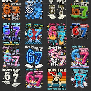 May include: Collection of colorful graphic designs with the numbers 6 and 7, with text like "Now I'm Next Year I'll Be". Designs include basketball, video game controllers, and a unicorn. Perfect for birthday celebrations.