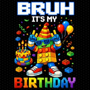 Op de afbeelding: Een kleurrijke afbeelding met de tekst "BRUH IT'S MY BIRTHDAY". De afbeelding toont een blokfiguur met een zonnebril en een feesthoed, die een vredesteken maakt. Een verjaardagstaart en ballonnen zijn ook inbegrepen.