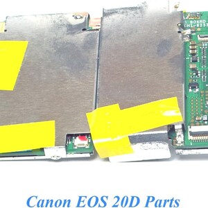 Canon EOS 20D Camera Replacement Repair Parts:  Main System Board, CCD Sensor, Flash Board, Card Reader, LCD Screen