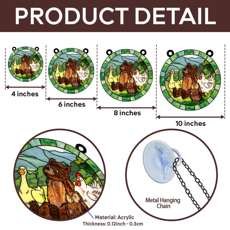 May include: Round acrylic bear and animal design, available in 4, 6, 8, and 10-inch sizes. The design features a bear, ducks, chickens, and owls. Includes a metal hanging chain and a suction cup for display. The text "PRODUCT DETAIL" is at the top.