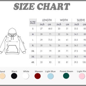 May include: A size chart for a hoodie featuring a line drawing of the garment with length, width, and sleeve measurements in inches and centimeters for sizes S through 4XL. Below the chart are seven color circles: sand, black, white, maroon, light blue, forest green, and light pink.