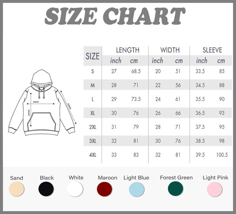 May include: A size chart for a hoodie featuring a line drawing of the garment with length, width, and sleeve measurements in inches and centimeters for sizes S through 4XL. Below the chart are seven color circles: sand, black, white, maroon, light blue, forest green, and light pink.