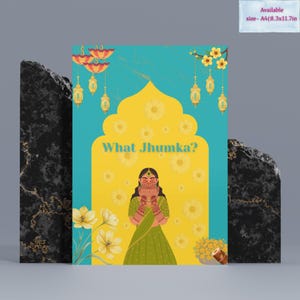 Puede incluir: Un póster vibrante con un fondo turquesa y un diseño de arco amarillo. Se muestra el texto "What Jhumka?". La imagen presenta a una mujer con vestimenta tradicional, rodeada de motivos florales y de linternas. El póster está disponible en tamaño A4 (21 x 29,7 cm).