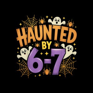 Haunted by 67 Halloween PNG, Funny Spooky Meme Png, Six Seven 6 7 Meme Png, Gen Z Png