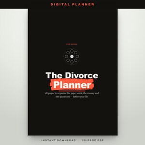 May include: A black digital planner cover with white text reading The Divorce Planner over a coral brush stroke. It includes the text Digital Planner, For Women, and 28 pages to organize the paperwork, the money and the questions before you file.