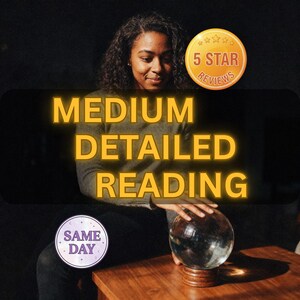 May include: A woman with dark curly hair sits at a wooden table, gazing at a crystal ball. The text "MEDIUM DETAILED READING" is displayed in large, glowing yellow letters. A "5 STAR REVIEWS" badge and a "SAME DAY" badge are also visible.
