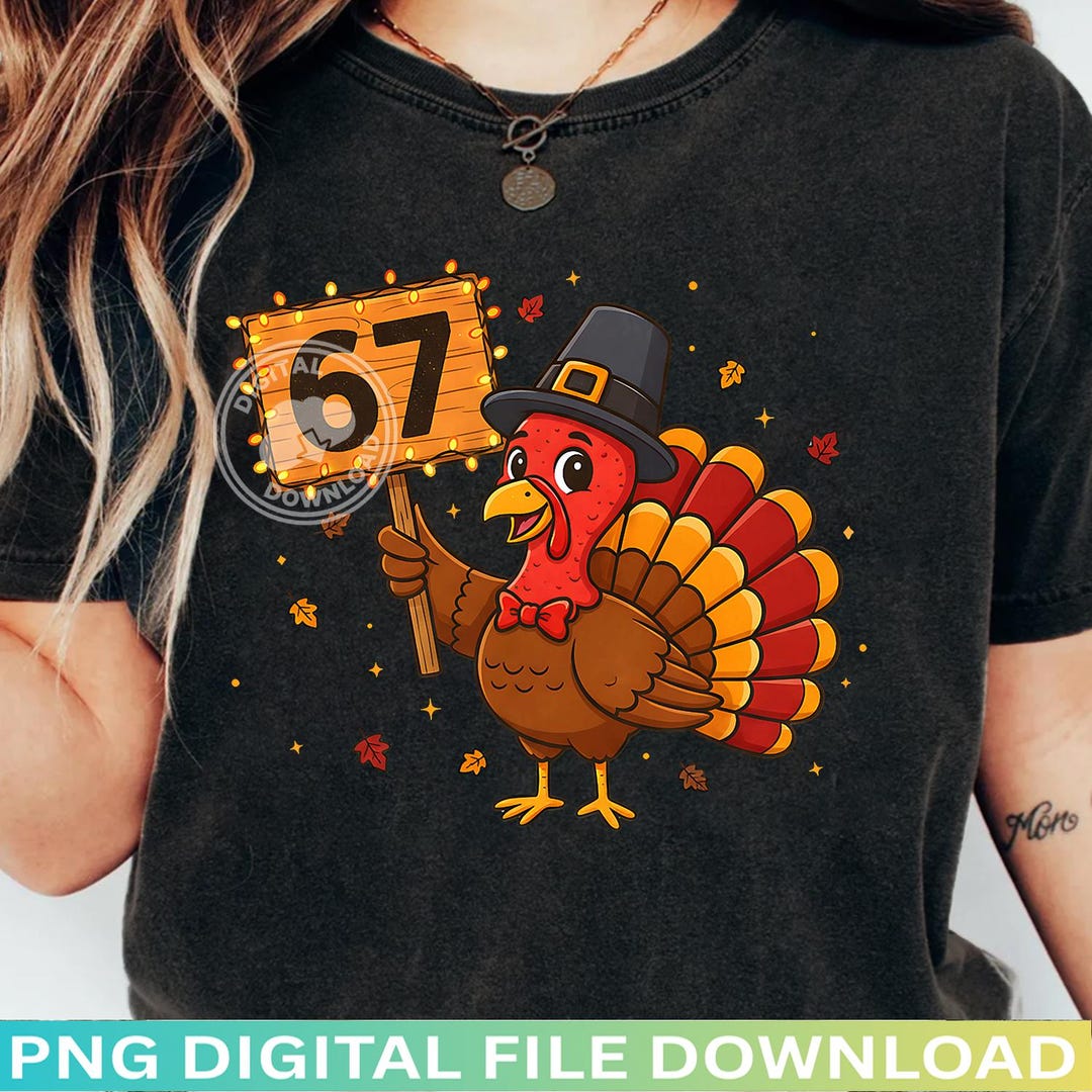 67 Turkey Meme PNG, Funny Six Seven Thanksgiving Sublimation, Holiday ...