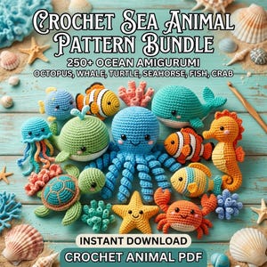 May include: A collection of colorful crocheted sea animals including an octopus, whale, turtle, seahorse, fish, and crab. The text reads: CROCHET SEA ANIMAL PATTERN BUNDLE, 250+ OCEAN AMIGURUMI, OCTOPUS, WHALE, TURTLE, SEAHORSE, FISH, CRAB, INSTANT DOWNLOAD, CROCHET ANIMAL PDF.