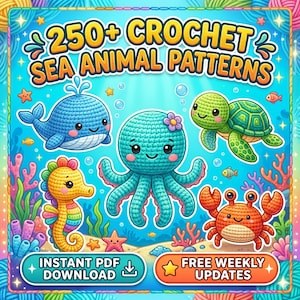 May include: A digital graphic featuring the text 250+ CROCHET SEA ANIMAL PATTERNS with illustrations of a blue whale, a teal octopus, a green turtle, a yellow seahorse, and an orange crab against an underwater background with coral.
