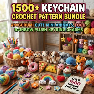 May include: A collection of crochet amigurumi keychains including animals, food, and rainbow shapes, with yarn balls and hooks. Text reads: 1500+ KEYCHAIN CROCHET PATTERN BUNDLE, AMIGURUMI CUTE MINI ANIMALS, FOOD, RAINBOW PLUSH KEYRING CHARMS, OVER 1500 UNIQUE PATTERNS!