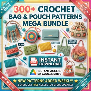 May include: A digital bundle of 300+ crochet bag and pouch patterns featuring various styles like boho and modern. The image displays multiple finished crochet bags, pouches, and purses in diverse colors, along with crochet hooks and text reading INSTANT DOWNLOAD.