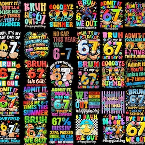 May include: A selection of vibrant graphic t-shirts with designs and text celebrating the end of the school year. The shirts display phrases such as "Bruh, it's my last day of 6-7" and "Admit it, you'll miss me 6-7 times this summer."