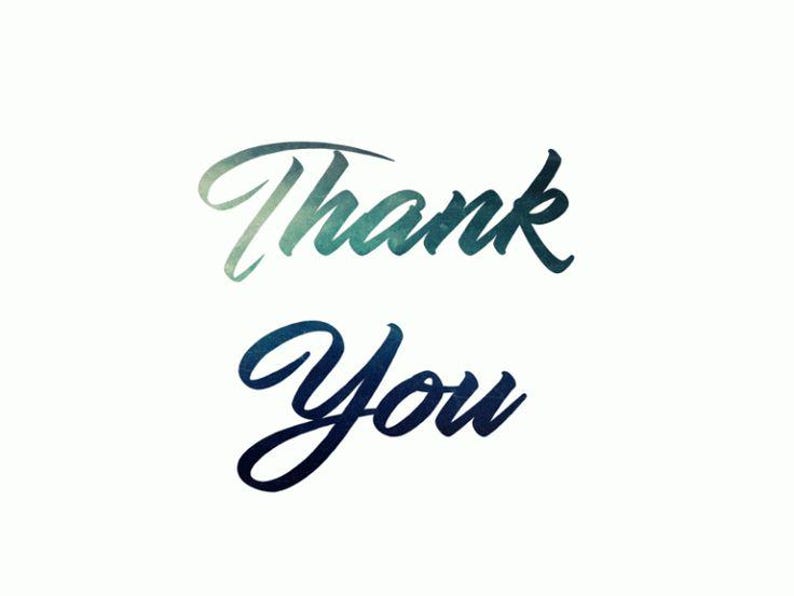 May include: A white background with the words "Thank You" in a script font. The word "Thank" is in a teal and green watercolor effect, while "You" is in a dark blue watercolor effect.