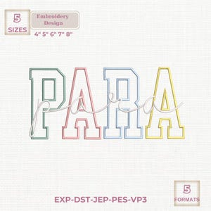 May include: An embroidery design featuring the word "PARA" in green, pink, blue, and yellow block letters with a cursive overlay. The design is available in 5 sizes: 4", 5", 6", 7", and 8".
