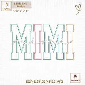 May include: An embroidery design featuring the name "MIMI" in a bold, outlined font, with the word "mimi" in cursive script overlaid. The design includes sizes 4", 5", 6", 7", and 8" and is available in 5 formats.