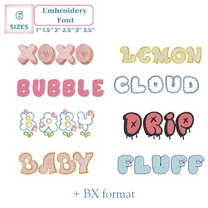 May include: An image showcasing various embroidery font styles. The fonts include "XOXO", "Lemon", "Bubble", "Cloud", "Baby", "Drip", and "Fluff". The image also displays size options from 1" to 3.5" and the text "Embroidery Font".