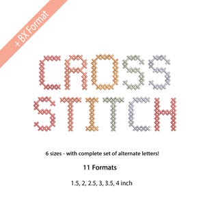 May include: The word "CROSS STITCH" is displayed in a cross-stitch style, using various colors. The image also includes text indicating 6 sizes with alternate letters, 11 formats, and sizes ranging from 1.5 to 4 inches.