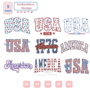 May include: A collection of nine digital embroidery designs featuring the words USA, America, and 1776 in red, white, and blue patterns with stars, stripes, and bows. The text includes 5 SIZES 4" 5" 6" 7" 8" and file formats DST, PES, EXP, JEF, and VP3.