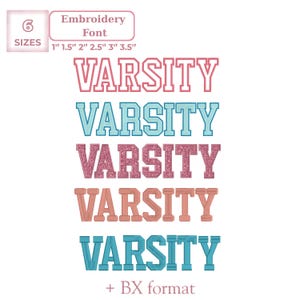May include: An embroidery font design featuring the word "VARSITY" in various colors and styles. The image includes the text "Embroidery Font" and size options ranging from 1" to 3.5". The design is available in BX format.