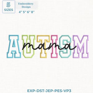 May include: An embroidery design showing the word "AUTISM" in colourful block letters, with "mama" in a cursive font. The design includes sizes 10 cm, 13 cm, 15 cm, and 20 cm.