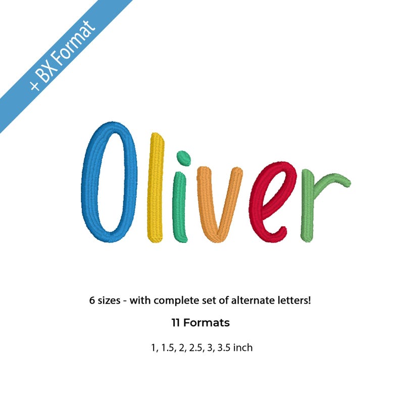 May include: Colorful embroidered name "Oliver" in blue, yellow, green, orange, red, and green. Includes text: "6 sizes - with complete set of alternate letters!" and "11 Formats" with sizes 1, 1.5, 2, 2.5, 3, 3.5 inch.