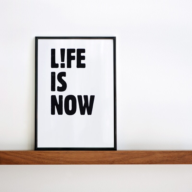 Das Leben ist jetzt Druck Minimal Poster schwarzweißDruck Etsy