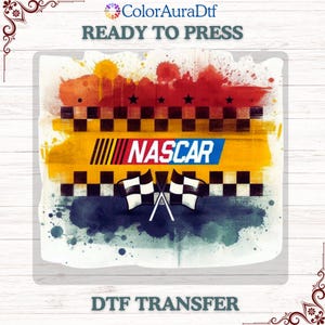 May include: DTF transfer featuring the NASCAR logo with checkered flags. The design includes yellow, red, and blue accents, with the text "READY TO PRESS" and "DTF TRANSFER".