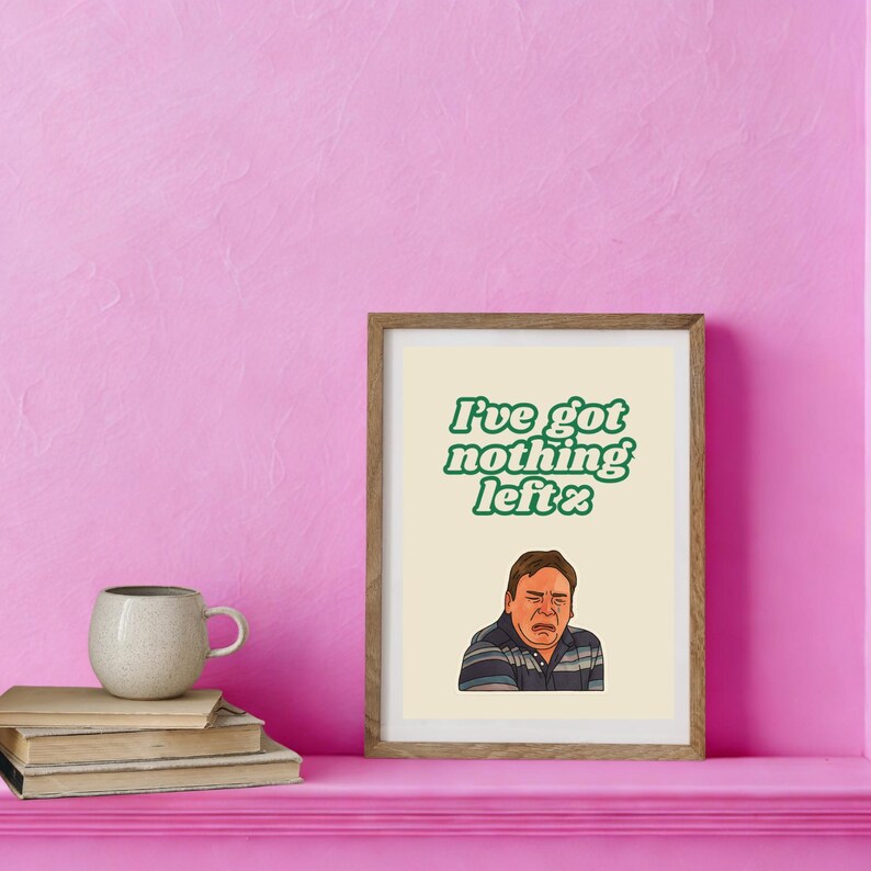 Funny Ian Beale Meme I ve Got Nothing Left Wall Art Funny Decor Etsy Funny Ian Beale Meme I ve Got Nothing Left Wall Art Funny Decor Etsy