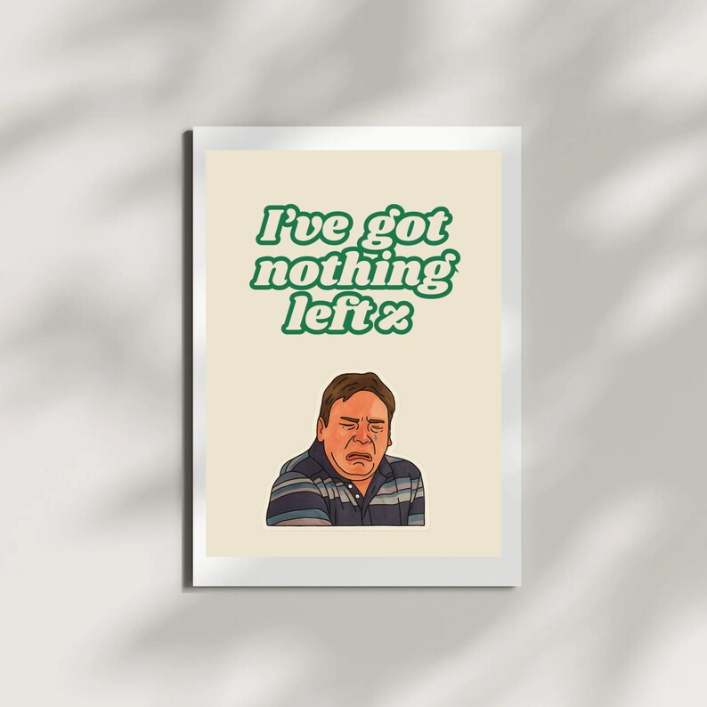 Funny Ian Beale Meme I ve Got Nothing Left Wall Art Funny Decor Etsy Funny Ian Beale Meme I ve Got Nothing Left Wall Art Funny Decor Etsy