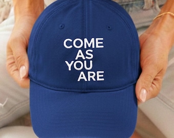 Come As You Are Hat, Bio-Washed Cotton Dad Hat, Unstructured Low-Profile Cap