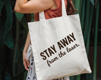 Stay Away From The Loser Tote Bag, Funny Quote Cotton Tote, Gift for Her