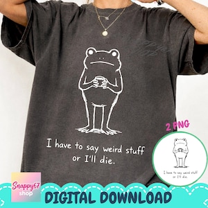 Awkward Frog Saying Weird Stuff Funny Introvert Humor Meme Tee Cute Social Anxiety Quote PNG