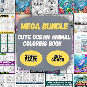May include: A collection of children's coloring books featuring ocean animals. The image includes various covers with illustrations of dolphins, octopuses, and other sea creatures. The text reads "MEGA BUNDLE" and "Cute Ocean Animal Coloring Book" with over 2246 pages and 361 covers.