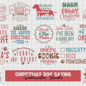 May include: A selection of Christmas-themed designs with dog-related puns and phrases. The designs feature festive fonts, paw prints, and dog illustrations. Phrases include "Deck the Paws," "Santa's Cookies," and "A Wag Christmas." The bundle is for sublimation.
