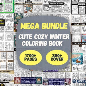 May include: A collection of winter-themed coloring pages. The image features a 'Mega Bundle' with 'Cute Cozy Winter Coloring Book' text, 1700+ pages, and 380+ covers. Sample designs and various coloring book covers are also visible, with text like 'Cozy Winter' and 'Coloring Pages'.