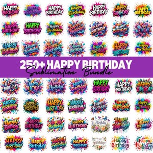 Könnte beinhalten: Eine Sammlung farbenfroher "Happy Birthday"-Designs in verschiedenen Stilen. Die Designs zeigen leuchtende Farben und künstlerische Elemente, mit dem Text "250+ Happy Birthday Sublimation Bundle" in der Mitte.