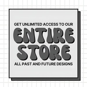 以下が含まれることがあります： 白の背景と黒い縁取りの正方形のグラフィック。テキスト「GET UNLIMITED ACCESS TO OUR ENTIRE STORE ALL PAST AND FUTURE DESIGNS」は黒とグレーで表示されています。