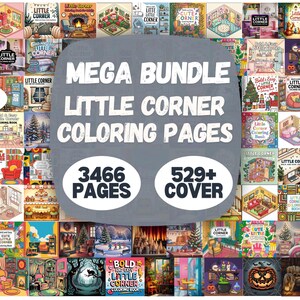 May include: A collection of coloring books titled "Little Corner" with various interior scenes. The image features a large gray oval with the text "MEGA BUNDLE LITTLE CORNER COLORING PAGES" and the numbers "3466 PAGES" and "529+ COVER".