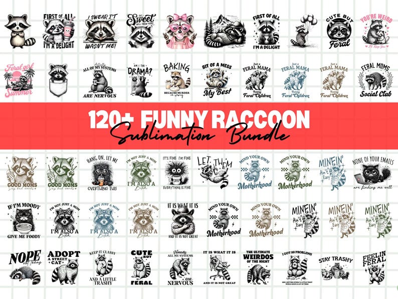 K&ouml;nnte beinhalten: Eine Sammlung von Designs zum Thema Waschb&auml;r mit verschiedenen Phrasen und Illustrationen. Die Designs zeigen Waschb&auml;ren mit Texten wie "I'm a delight", "Cute but feral" und "Good Moms". Das Bild ist ein Sublimations-Bundle.