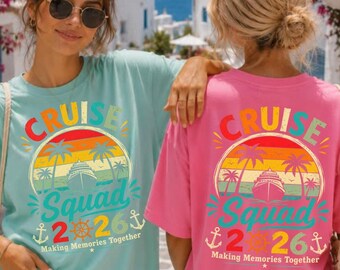 Custom Year Family Cruise Squad 2026 Shirt, Comfort Colors® Matching Vacation Front Back Print Selection Tee, Group Cruise Summer Travel Top