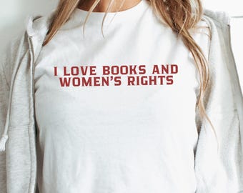 I Love Books And Women's Rights Crop Top, Feminist Book Lover Shirt,Coquette Aesthetic Baby Tee, Gift For Bookworms, Women Empowerment Tee