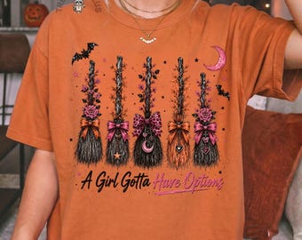 A Girl Gotta Have Options Shirt, Comfort Colors Retro Halloween Tee, Witches Halloween Top, Spooky Season Feeling Witchy Long Sleeve Tee