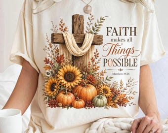 Christian Fall Shirt, Faith Makes All Things Possible Bible Verse T-Shirt, Comfort Colors Long Sleeve Cross Thanksgiving Tee, Religious Gift