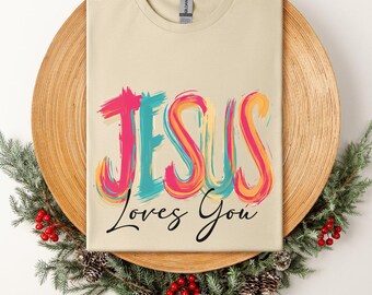 Jesus Loves You Shirt, Christian T-Shirt, Motivational Faith Sweatshirt, Religious Apparel, Bible Verse Tee, Christmas Christian Gift