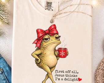 Sarcastic Frog Christmas Shirt, Comfort Colors First Off All Jesus Thinks Im A Delight Long Sleeve Tee,Funny Christian Frog Coffee Xmas Gift