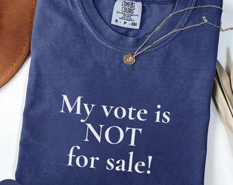 Voting Shirt, Comfort Colors® My Vote Is Not For Sale T-Shirt, Anti Trump Shirt, Election 2026 Tee Gift