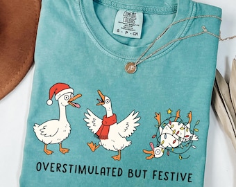 Overstimulated But Festive Shirt, Comfort Colors Christmas Goose Long Sleeve Tee, Funny Christmas Gift Tee, Silly Goose Sweatshirt